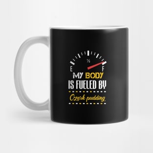 Funny My Body Is Fueled by Ozark Pudding Quote Food Cool Sarcastic Sayings Mug